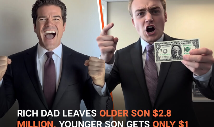 Rich Man Leaves Older Son $2.8 Million, Younger Son Gets Only $1 — Story of the Day